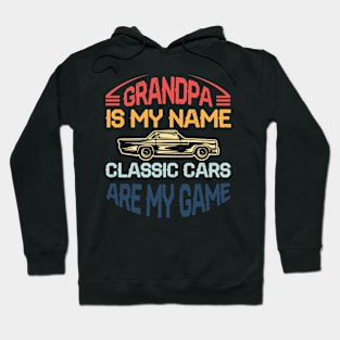 Classic Cars Grandpa Classic Cars oufit For Papa Classic Cars Gift For Grandpa Papa Is My Name Classic Cars Are My Game Tee Hoodie